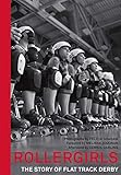 Rollergirls The Story Of Flat Track Derby