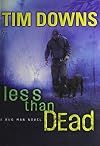 Less than Dead (Bug Man Series #4)