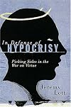 In Defense of Hypocrisy: Picking Sides in the War on Virtue