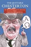 The Quotable Chesterton: The Wit and Wisdom of G.K. Chesterton