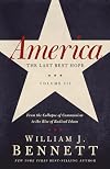 America: The Last Best Hope (Volume III): From the Collapse of Communism to the Rise of Radical Islam