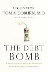 The Debt Bomb: A Bold Plan to Stop Washington from Bankrupting America