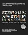 Economic Apartheid in America: A Primer on Economic Inequality and Insecurity