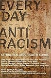 Everyday Antiracism Getting Real About Race In School