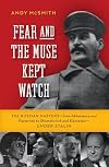 Fear and the Muse Kept Watch: The Russian Mastersfrom Akhmatova and Pasternak to Shostakovich and EisensteinUnder Stalin