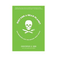 Diet for a Dead Planet How The Food Industry Is Killing Us