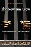 The New Jim Crow Mass Incarceration In The Age Of Colorblindness