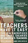 Teachers Have It Easy: The Big Sacrifices and Small Salaries of America's Teachers