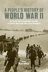 A People's History of World War II: The Worldยs Most Destructive Conflict, As Told By the People Who Lived Through It (New Press People's History)