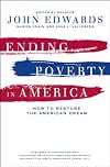 Ending Poverty in America: How to Restore the American Dream