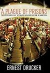 A Plague of Prisons: The Epidemiology of Mass Incarceration in America