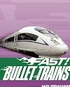 Fast! Bullet Trains (Fast!)