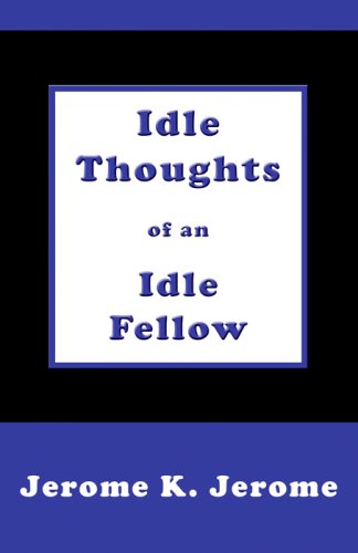 Idle Thoughts of an Idle Fellow book cover