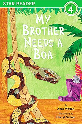 Cover of My Brother Needs a Boa (Star Readers Edition)