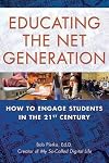 Educating the Net Generation: How to Engage Students in the 21st Century