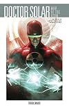 Doctor Solar, Man of the Atom Volume 1: Troublemaker