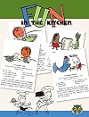 Fun in the Kitchen: By Kids for Kids Easy to Make Recipes