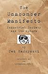 The Unabomber Manifesto: Industrial Society and Its Future