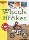 Friction: Wheels and Brakes (Science Starters Level 3)