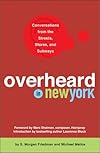 Overheard in New York: Conversations from the Streets, Stores, and Subways
