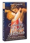 Consoling the Heart of Jesus: A Do-It-Yourself Retreat- Inspired by the Spiritual Exercises of St. Ignatius