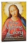 33 Days to Morning Glory: A Do-It-Yourself Retreat In Preparation for Marian Consecration