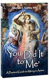 You Did It to Me: A Practical Guide to Mercy in Action