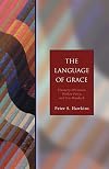 The Language of Grace: Flannery O'Connor, Walker Percy, & Iris Murdoch