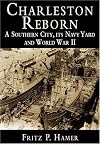 Charleston Reborn: A Southern City, Its Navy Yard, and World War II