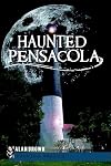 Haunted Pensacola (Haunted America)