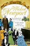 Wicked Newport: Sordid Stories from the City by the Sea