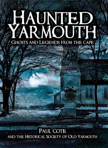 Haunted Yarmouth (By: Paul Cote) cover