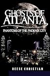 Ghosts of Atlanta: Phantoms of the Phoenix City (Haunted America)