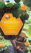 Swarm Tree: Of Honeybees, Honeymoons and the Tree of Life (Natural History Press)