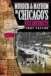 Murder and Mayhem in Chicago's Vice Districts (Murder & Mayhem)