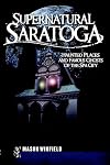 Supernatural Saratoga: Haunted Places and Famous Ghosts of the Spa City (Haunted America)