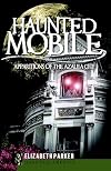 Haunted Mobile: Apparitions of the Azalea City (Haunted America)