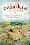 Cahokia Mounds: America's First City (Landmarks)
