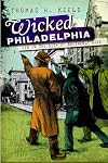 Wicked Philadelphia (PA): Sin in the City of Brotherly Love
