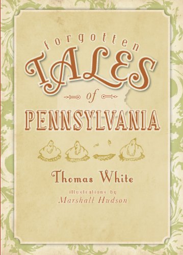 Forgotten Tales of Pennsylvania (By: Thomas White) cover