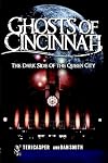 Ghosts of Cincinnati: The Dark Side of the Queen City
