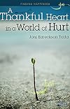 Finding Happiness: A Thankful Heart in a World of Hurt