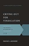 Crying Out for Vindication: The Gospel According to Job (Gospel According to the Old Testament)