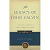 The Legacy of John Calvin