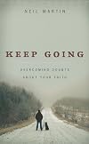 Keep Going: Overcoming Doubts about Your Faith