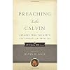Preaching Like Calvin: Sermons from the 500th Anniversary Celebration (Calvin 500)