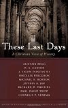 These Last Days: A Christian View of History
