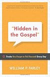 Hidden in the Gospel: Truths You Forget to Tell Yourself Every Day