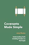 Covenants Made Simple: Understanding God's Unfolding Promises to His People