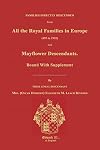 Families Directly Descended From All the Royal Families in Europe (495 to 1932) & Mayflower Descendants